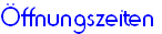 Öffnungszeiten